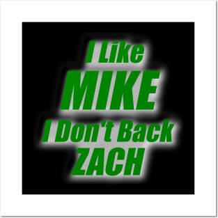 I like Mike and don't back Zach Posters and Art